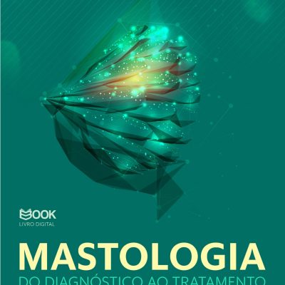 Mastologia do Diagnóstico ao Tratamento