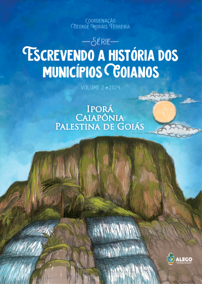 Escrevendo a História dos Municípios Goianos - Volume 2